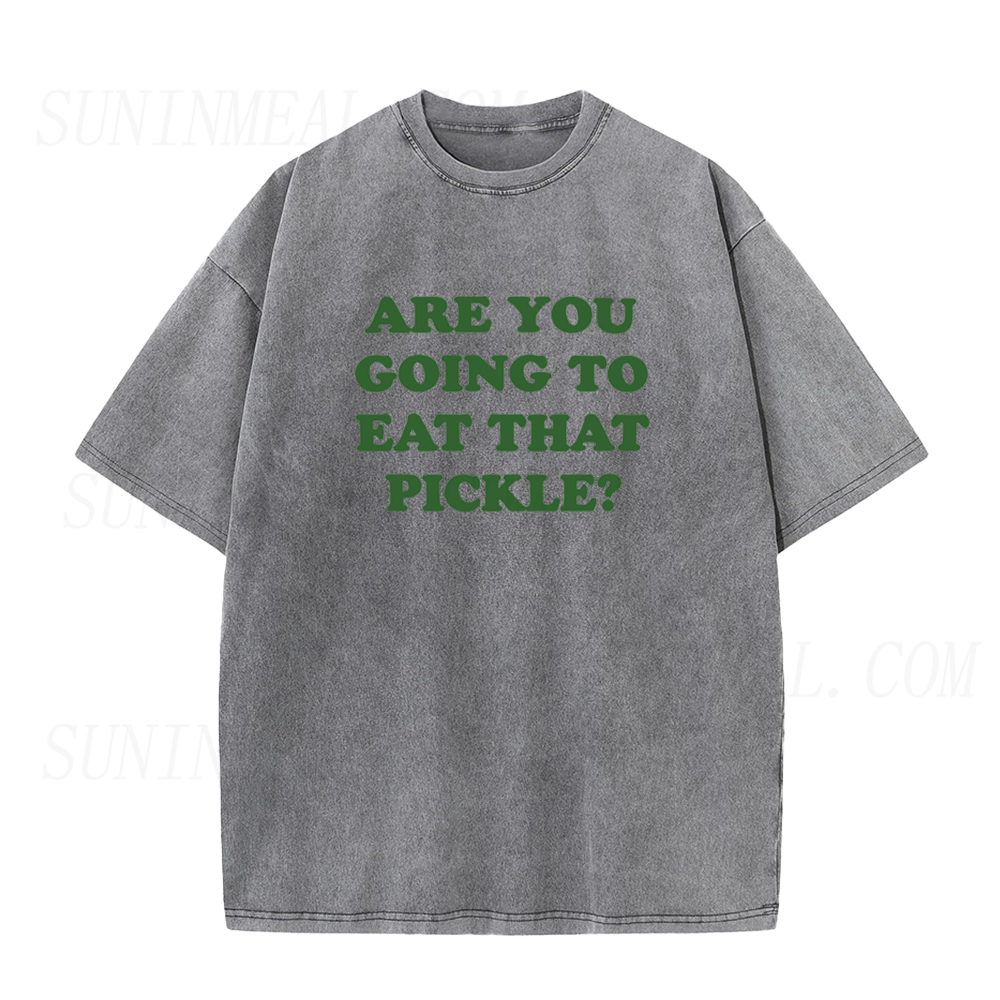 Are You Going To Eat That Pickle Unisex Tee