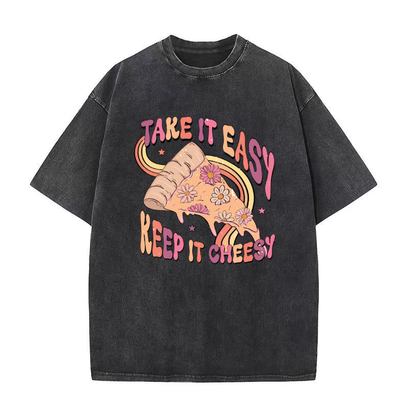 Take it Easy Keep it Cheesy Unisex Tee