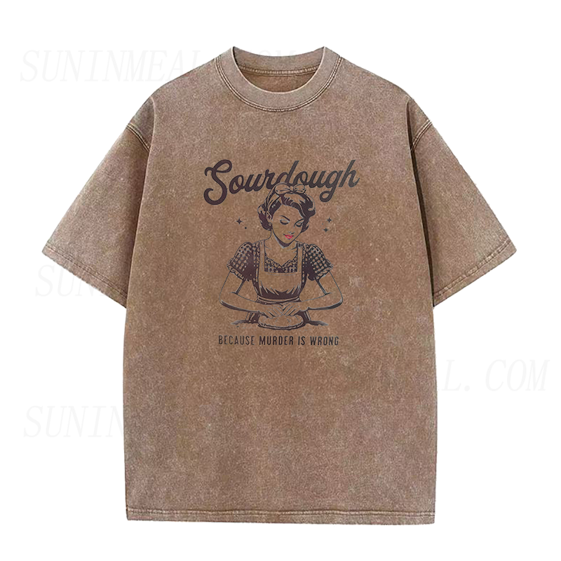 Sourdough Because Murder is Wrong Unisex Tee