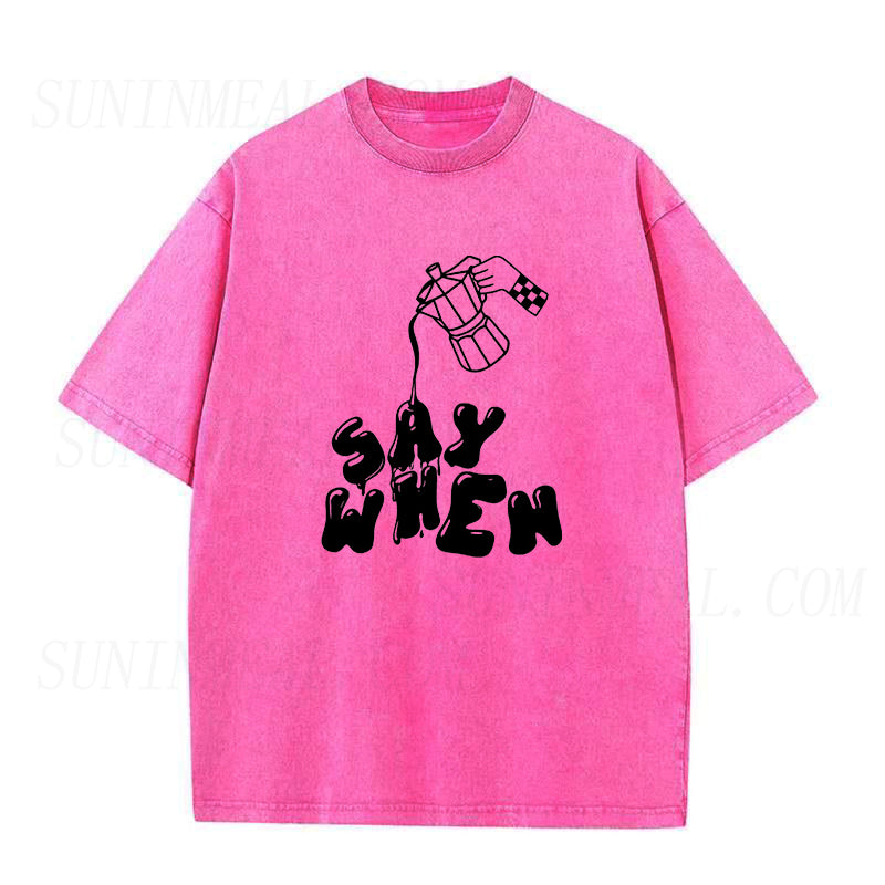 Coffee Say When Unisex Tee