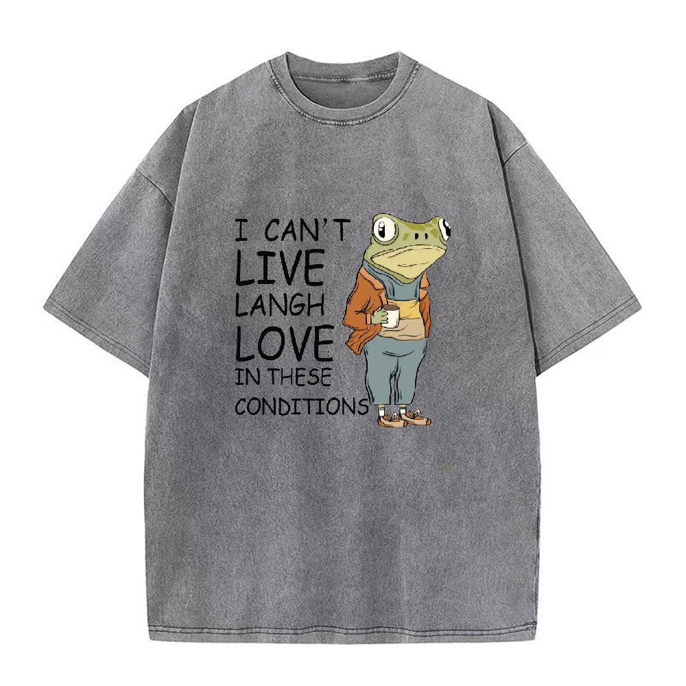 「I Can't Live Laugh Love in These Conditions」ユニセックスTシャツ