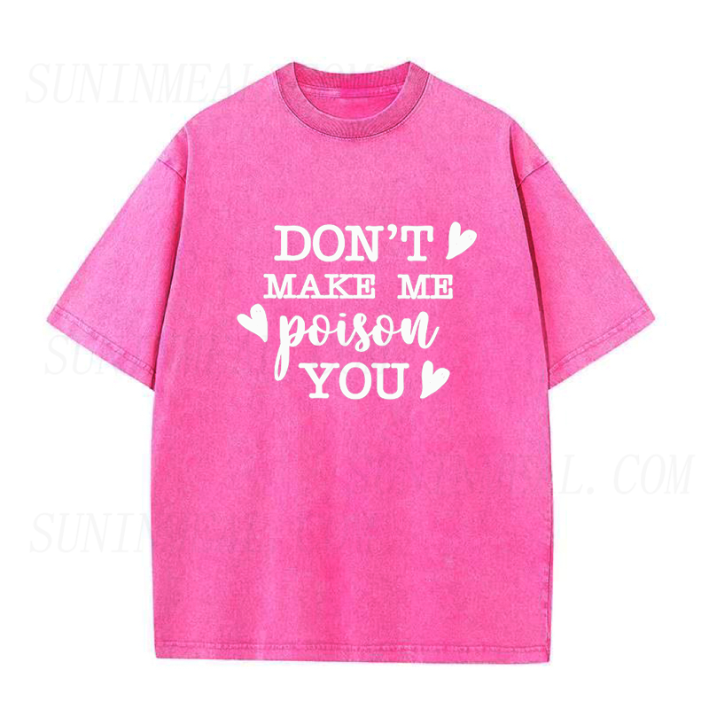 Don't Make Me Poison You Unisex Tee