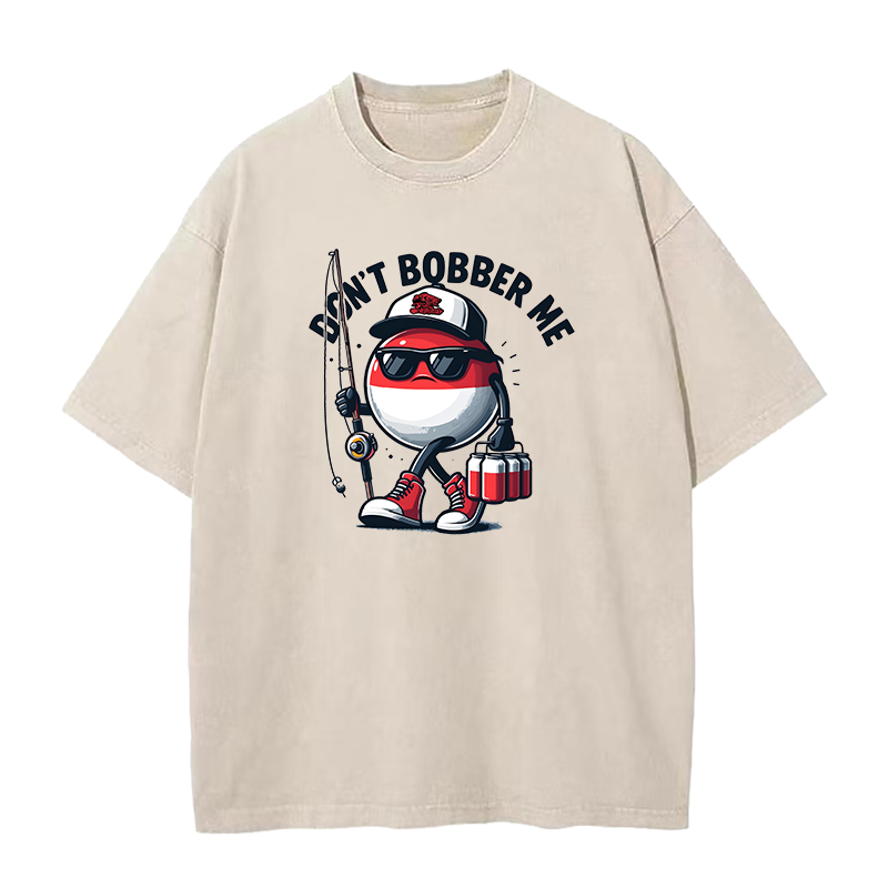 Don't Bobber Me Unisex Tee