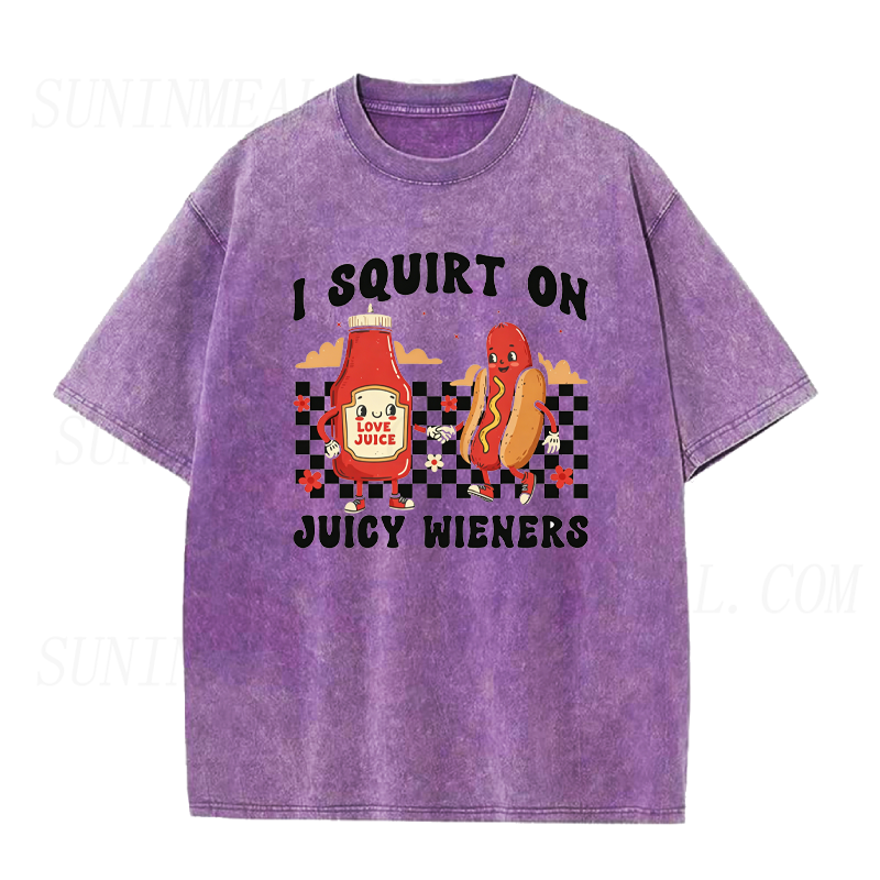 I Squirt On Juicy Wieners Unisex Tee