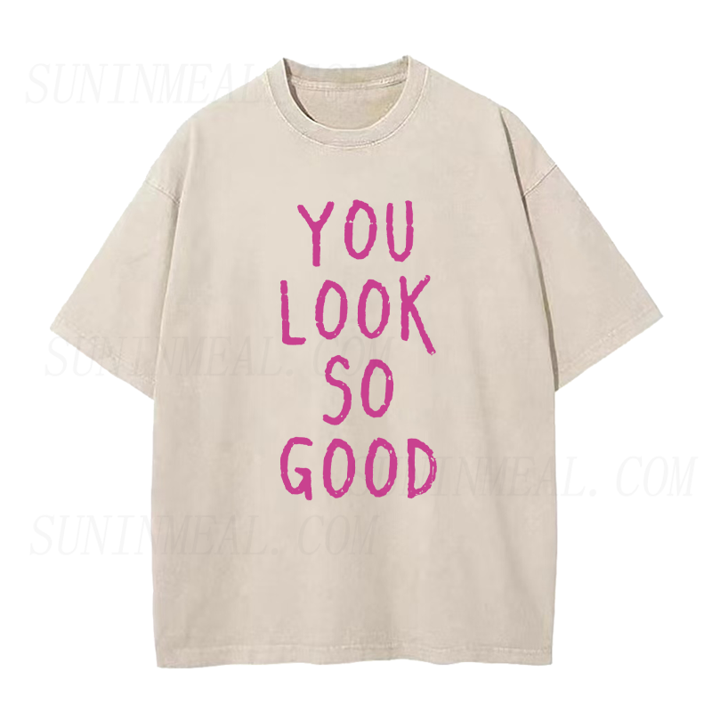 You Look So Good Tee