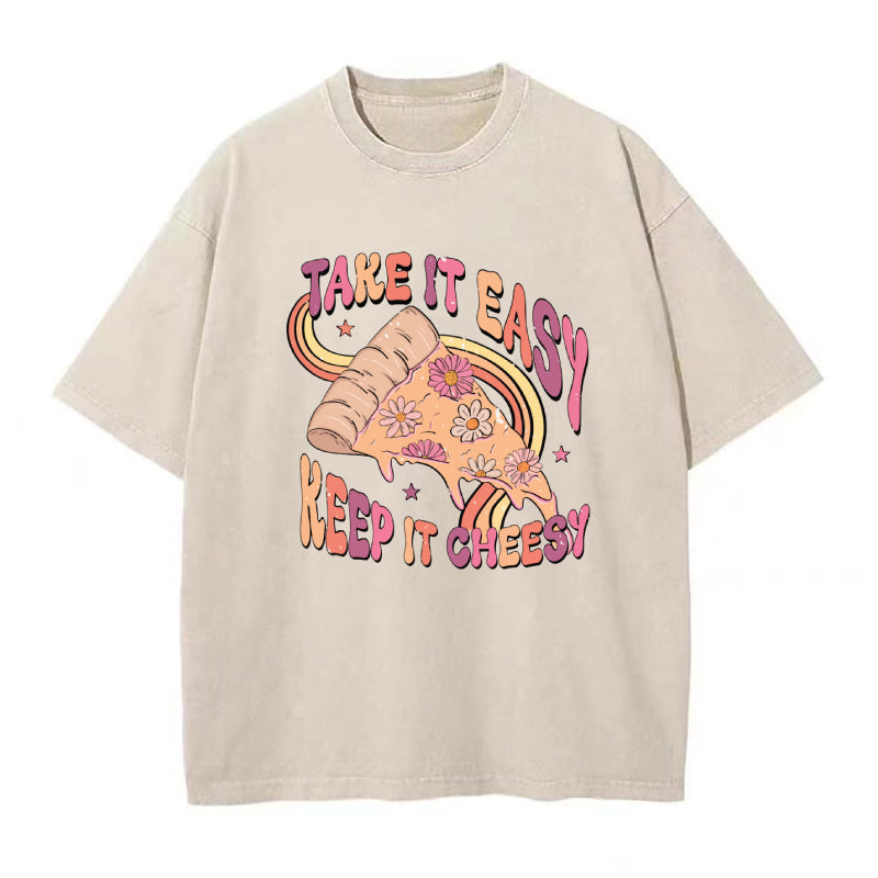 Take it Easy Keep it Cheesy Unisex Tee