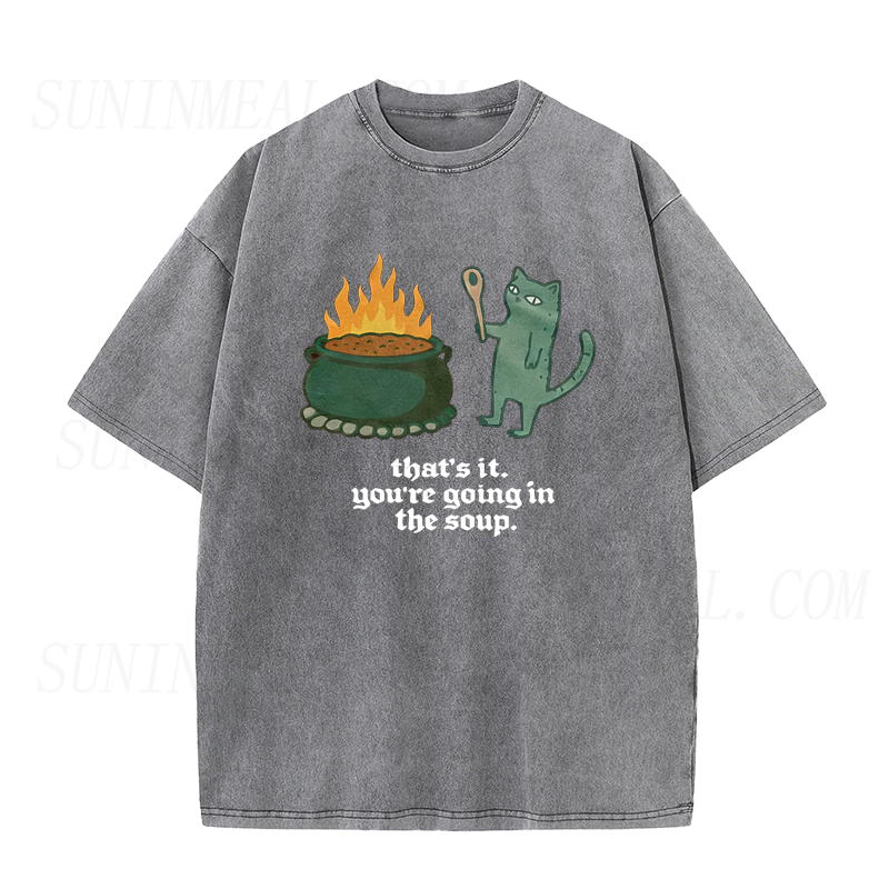 You're Going In The Soup Sarcastic Cat Tee