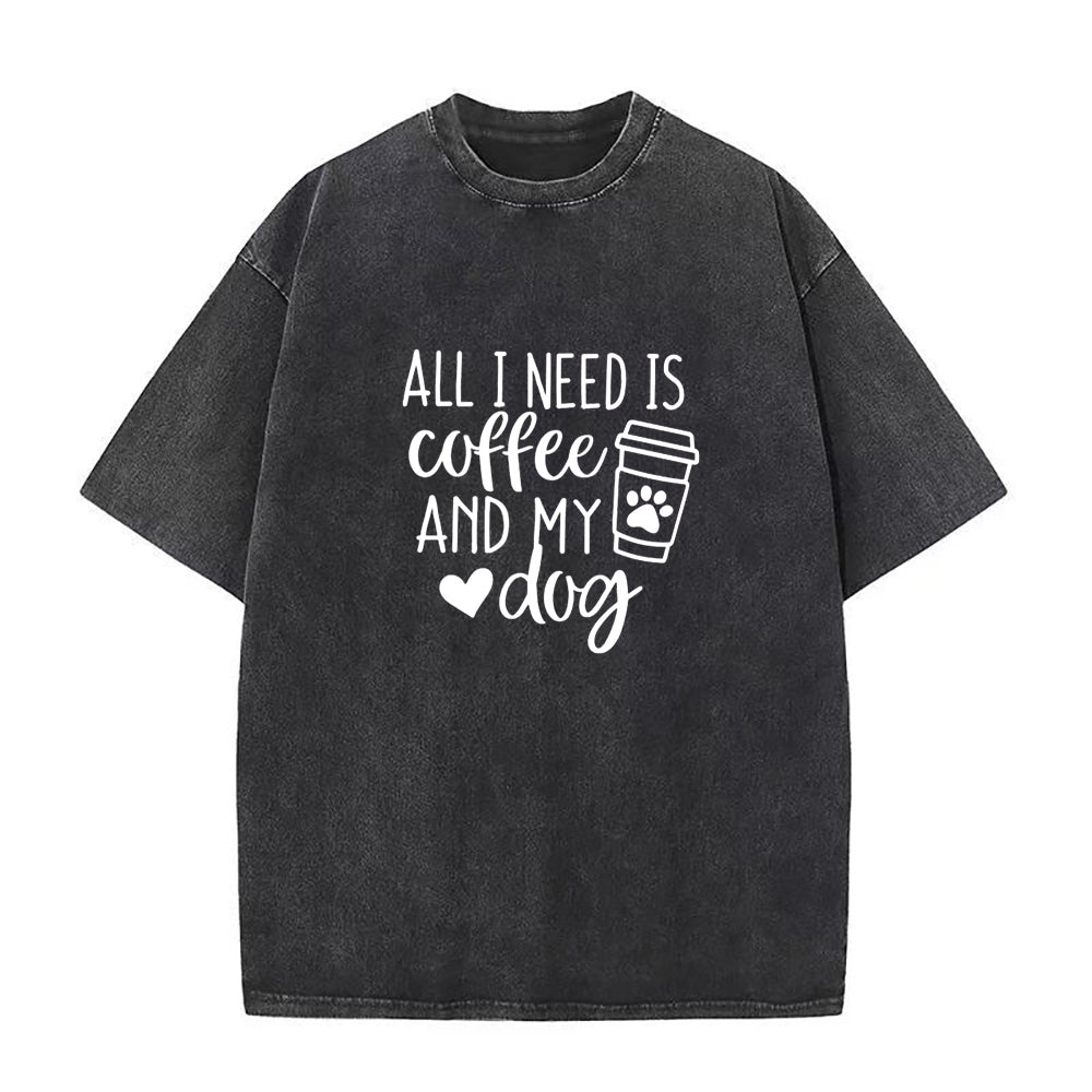 All I Need Is Coffee And My Dog Unisex Tee