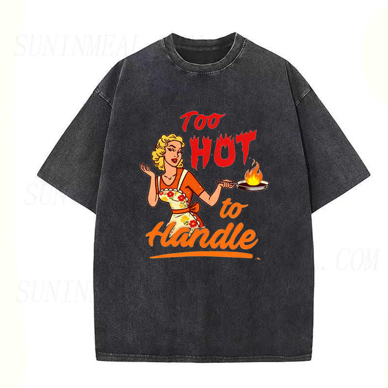 Too Hot To Handle Unisex Tee