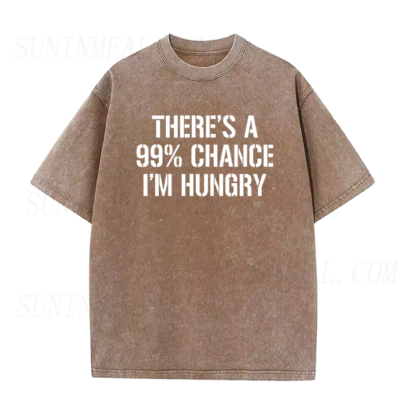 Funny 99% Chance I'm Hungry Unisex Tee