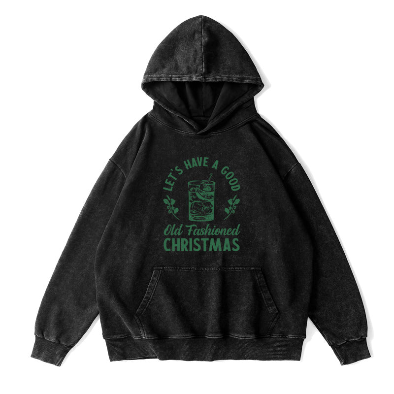 Let's Have A Good Old Fashioned Christmas Unisex Hoodie