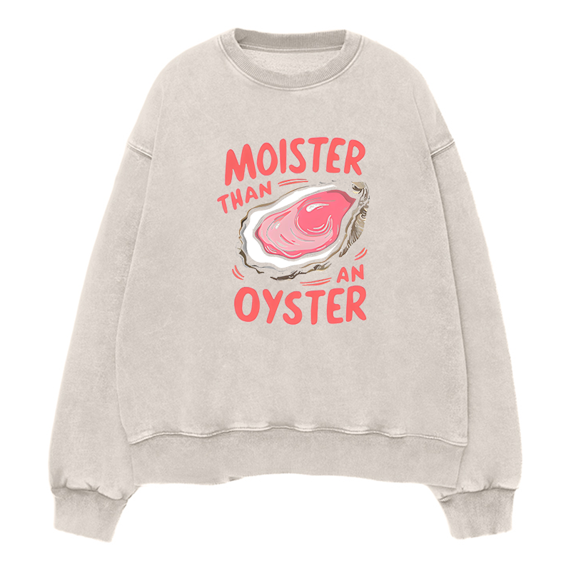 Moister Than An Oyster Unisex Crewneck Sweatshirt