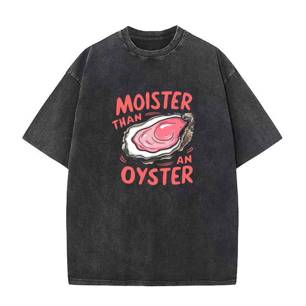 モイスター・ザン・アン・オイスター ユニセックスTシャツ