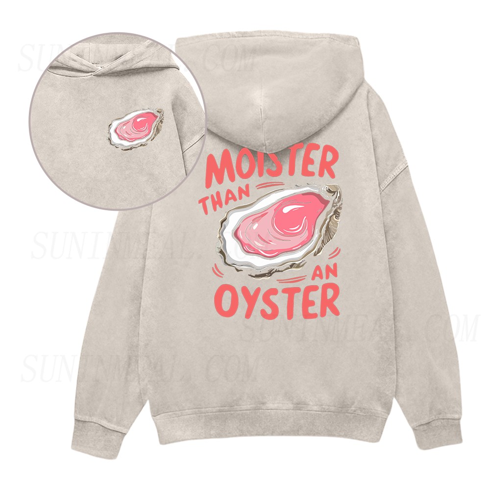 Moister Than An Oyster Unisex Hoodie