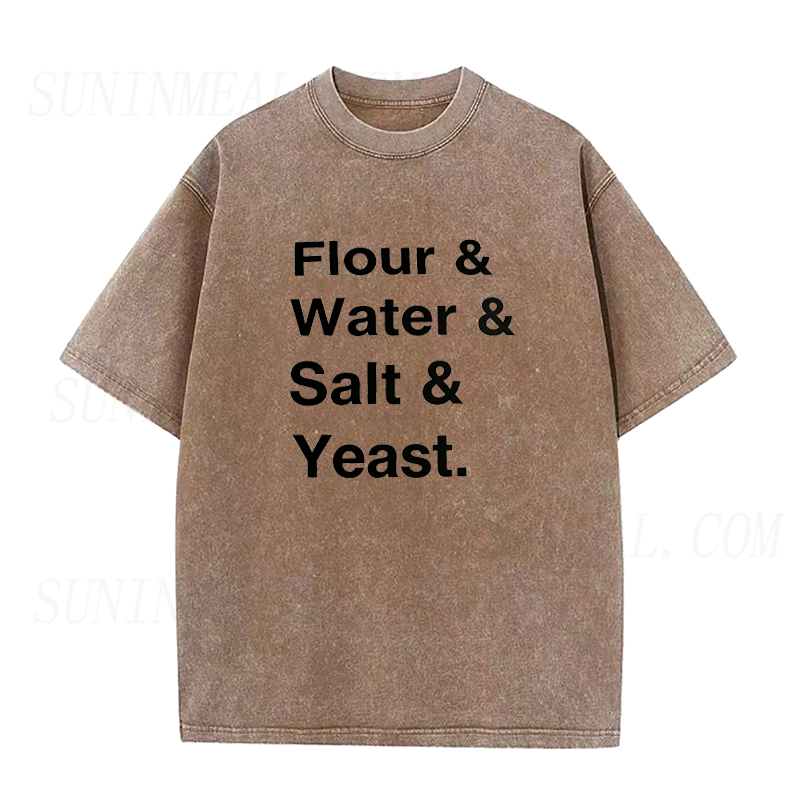 Flour & Water & Salt & Yeast Bread Baker Unisex Tee