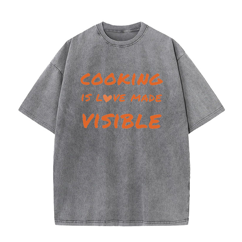 Cooking is Love Made Visible Unisex Tee