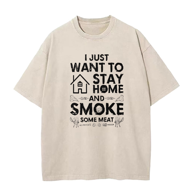 I Just Want To Stay Home And Smoke Some Meat Unisex Tee