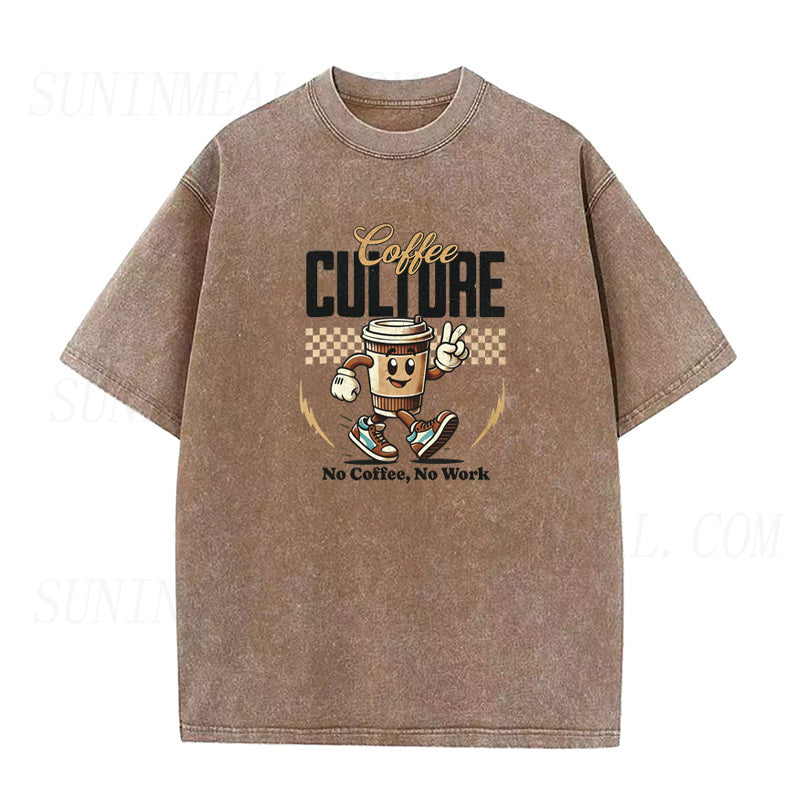 Coffee Culture No Coffee No Work Tee