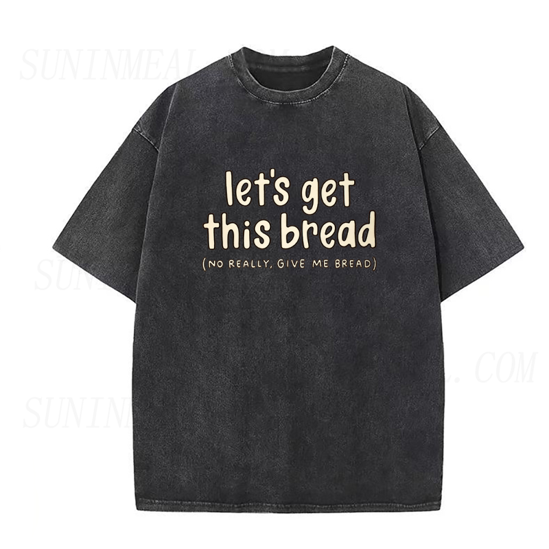 Let’s Get This Bread Unisex Tee