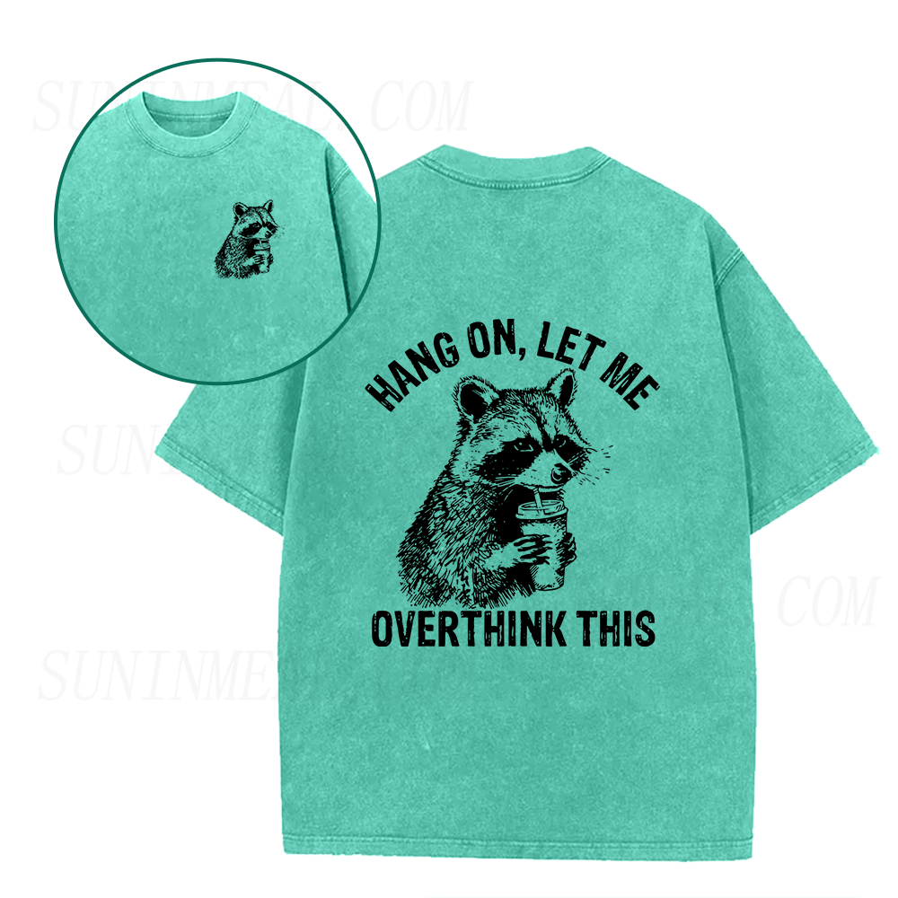 Hang On Let Me Overthink This Unisex Tee