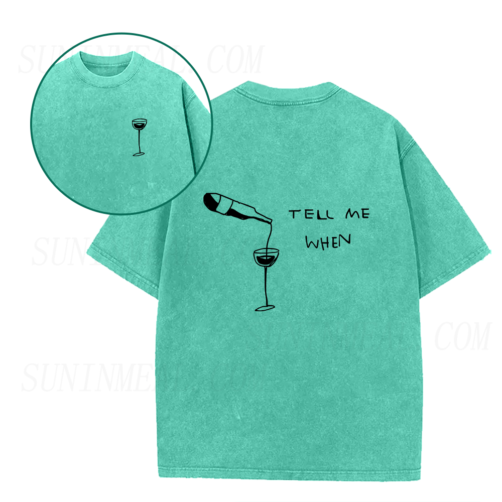 Wine Tell Me When Unisex Tee