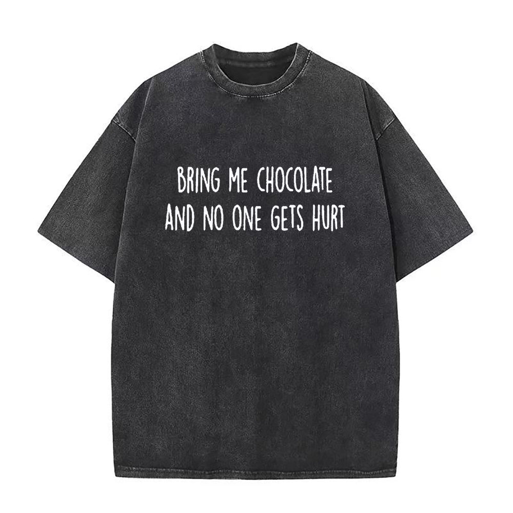 Bring Me Chocolate And No One Gets Hurt Unisex Tee