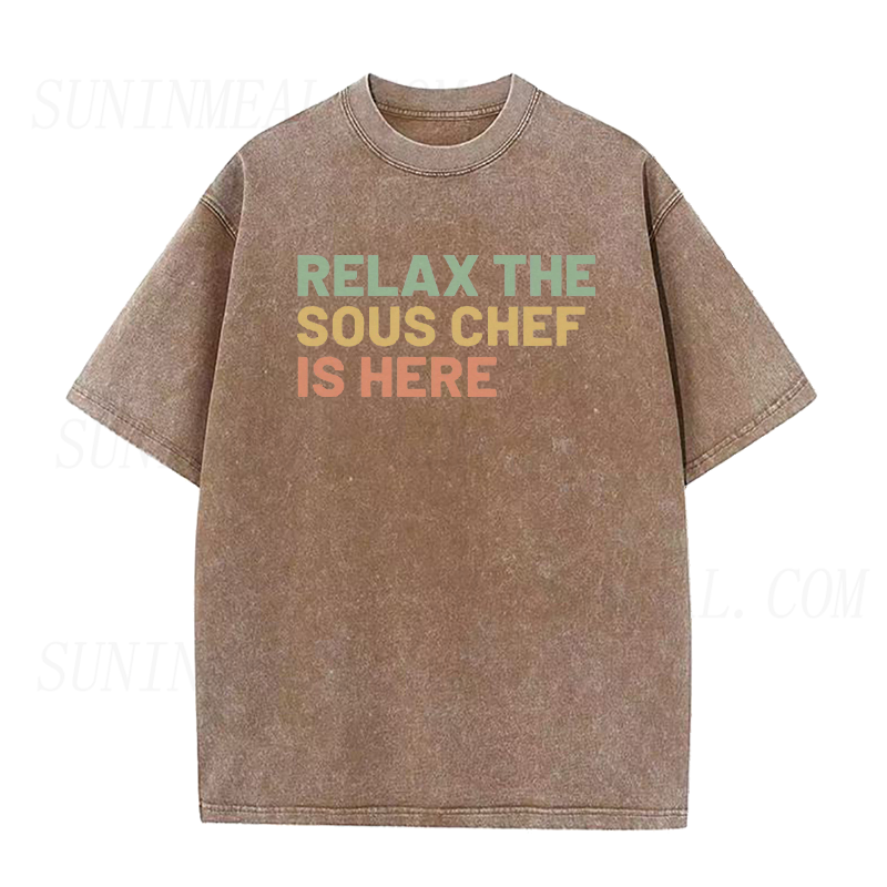 Relax The Sous Chef Is Here Tee