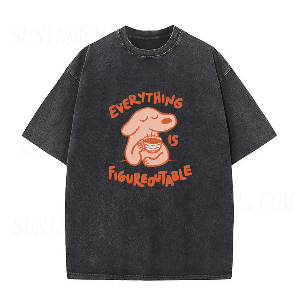 Everything Is Figureoutable Unisex Tee