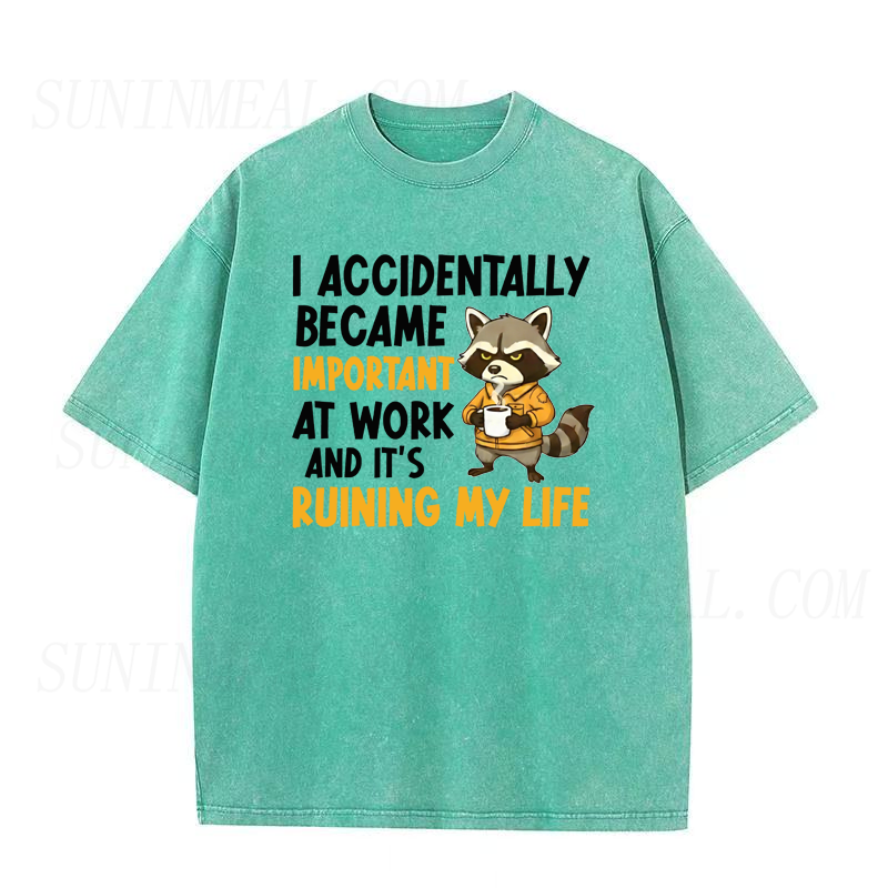 I Accidentally Became Important At Work Raccoon Tee