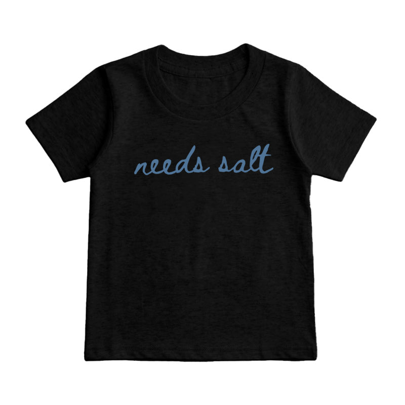 needs salt  Kids T-Shirt