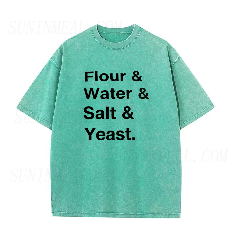 Flour & Water & Salt & Yeast Bread Baker Unisex Tee