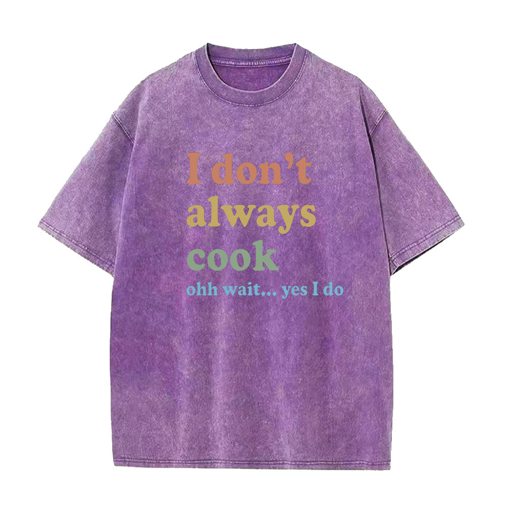 I don't always cook Unisex Tee