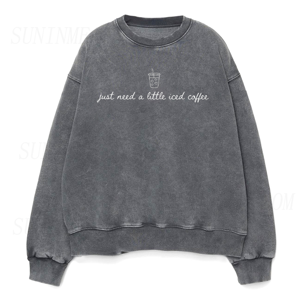 Just Need A Little Iced Coffee Unisex Crewneck Sweatshirt