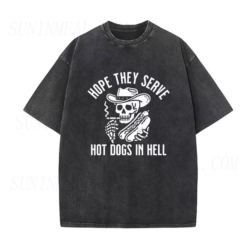 Hope They Serve Hot Dogs in Hell Unisex Tee