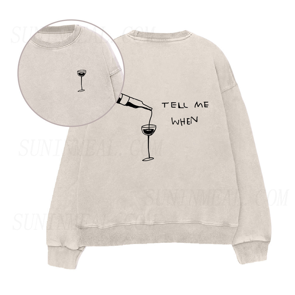 Wine Tell Me When Unisex Crewneck Sweatshirt