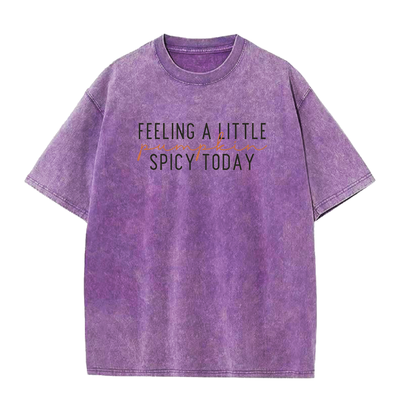 Feeling A Little Pumpkin Spicy Today Unisex Tee