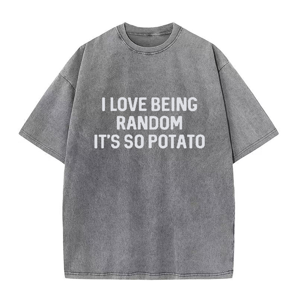 「I Love Being Random, It's So Potato」ユニセックスTシャツ