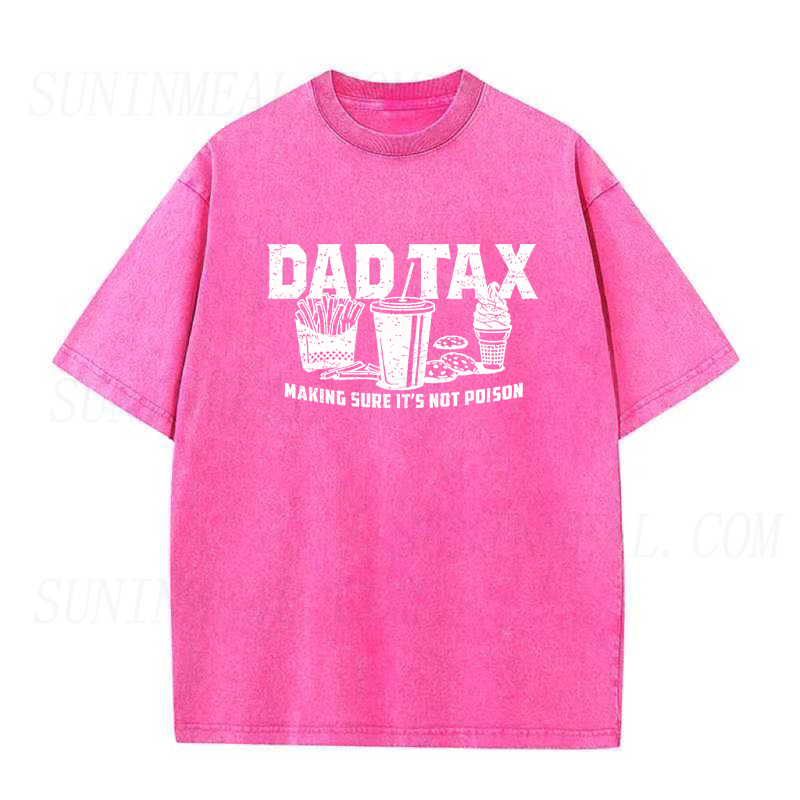 Dad Tax Making Sure It's Not Poison Unisex Tee