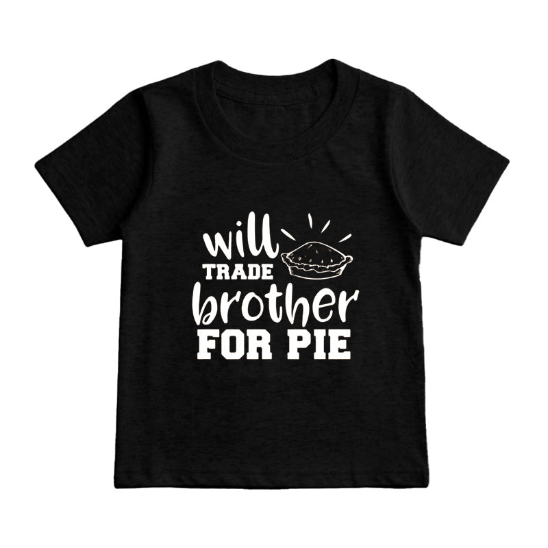 Will Trade Brother For Pie Kids T-Shirt