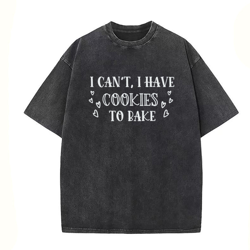 I Can't, I Have Cookies to Bake Unisex Tee