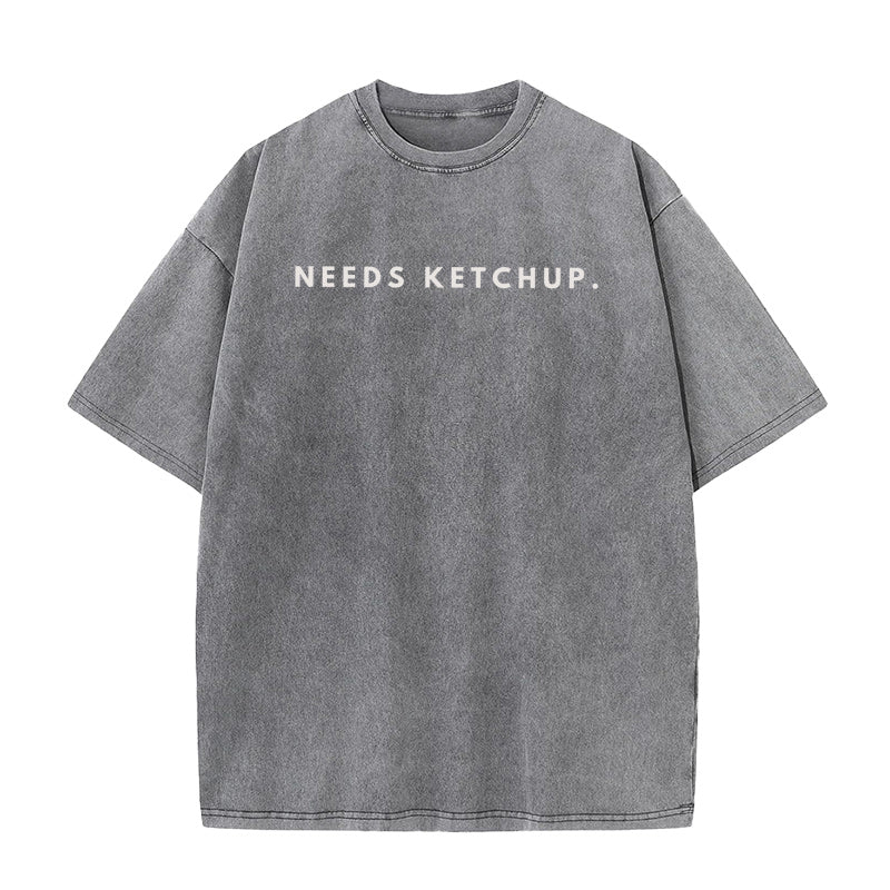 Needs Ketchup Unisex Tee