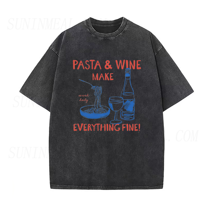 Pasta & Wine Make Everything Fine Unisex Tee