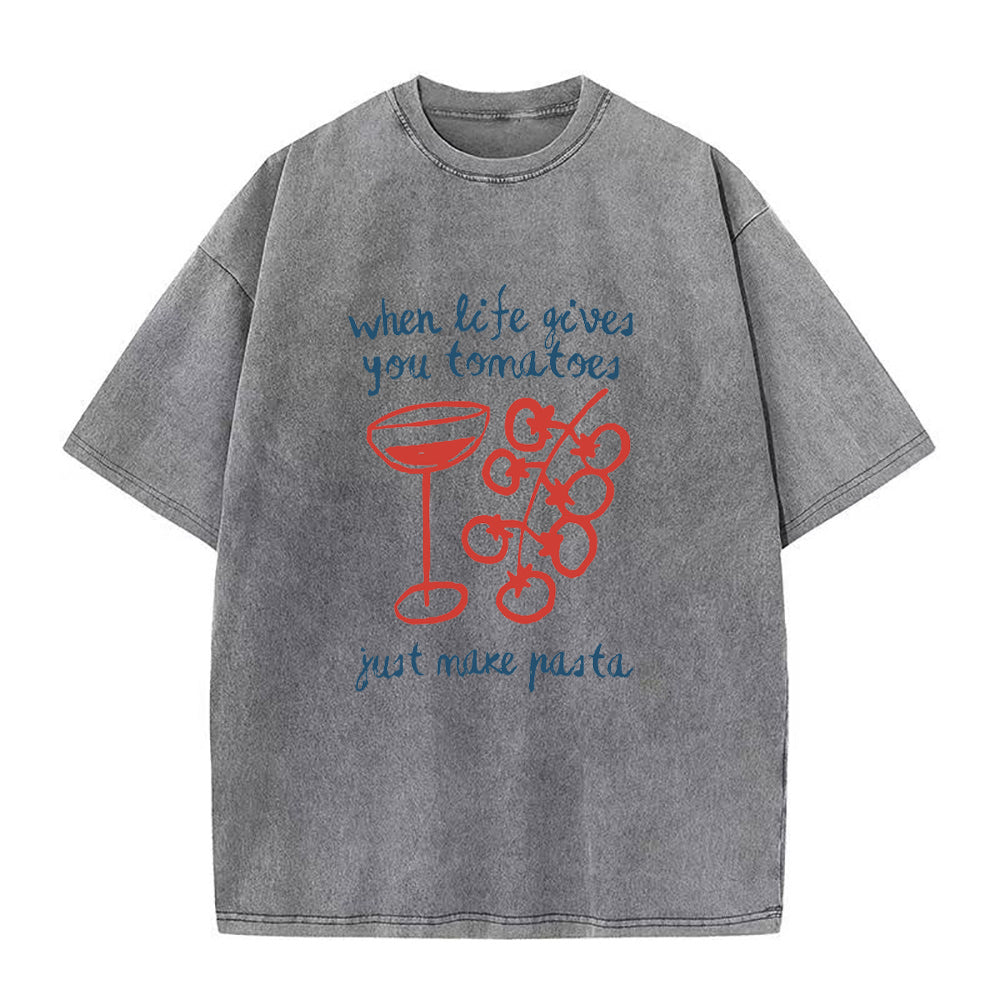 When Life Gives You Tomatoes Just Make Pasta Unisex Tee