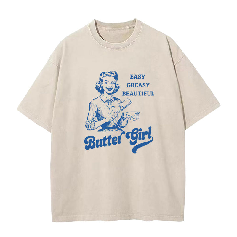 easy Greasy Beautiful Butter Girl Unisex Tee
