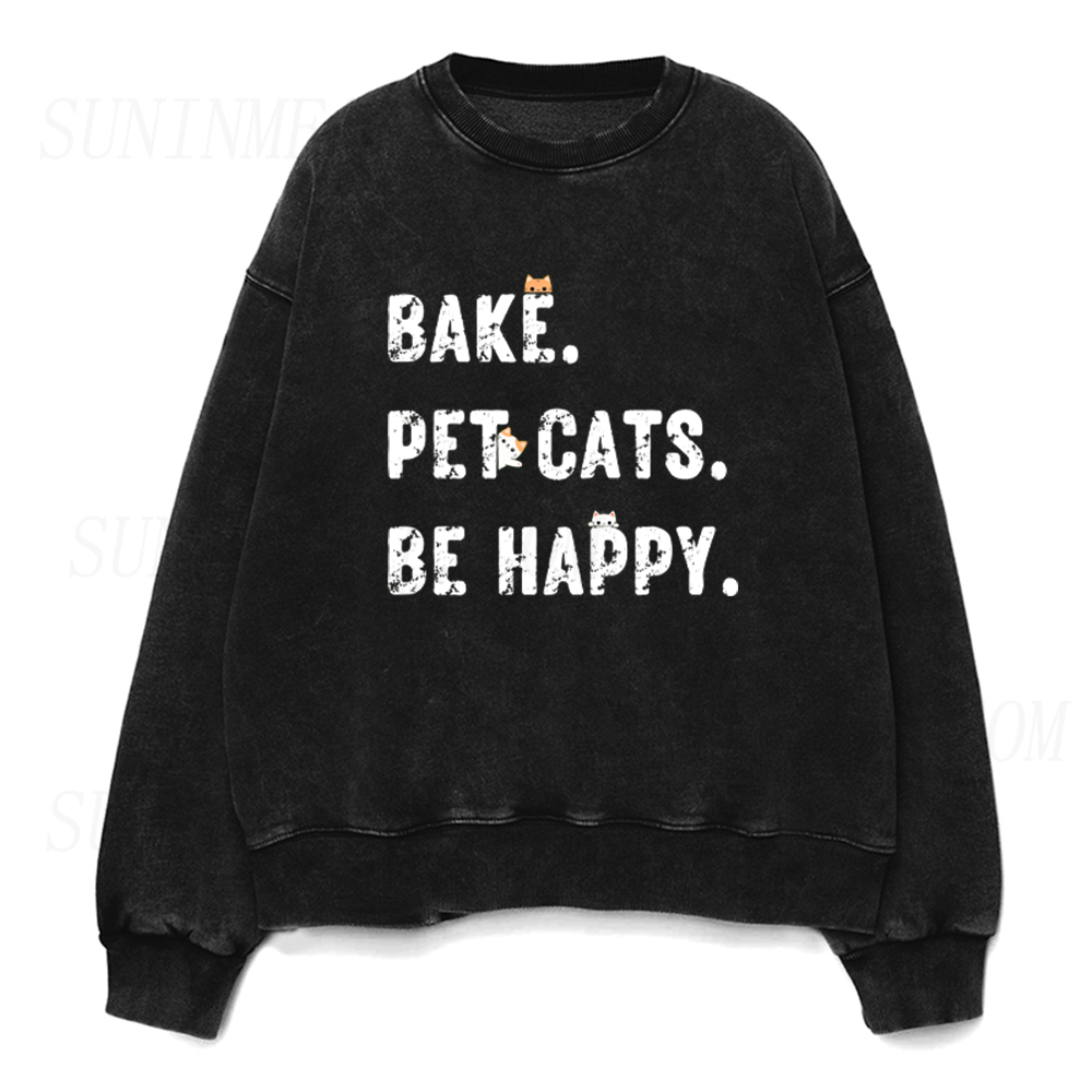Bake Pet Cats Be Happy Unisex Crewneck Sweatshirt