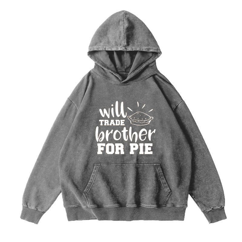 Will Trade Brother For Pie Unisex Hoodie
