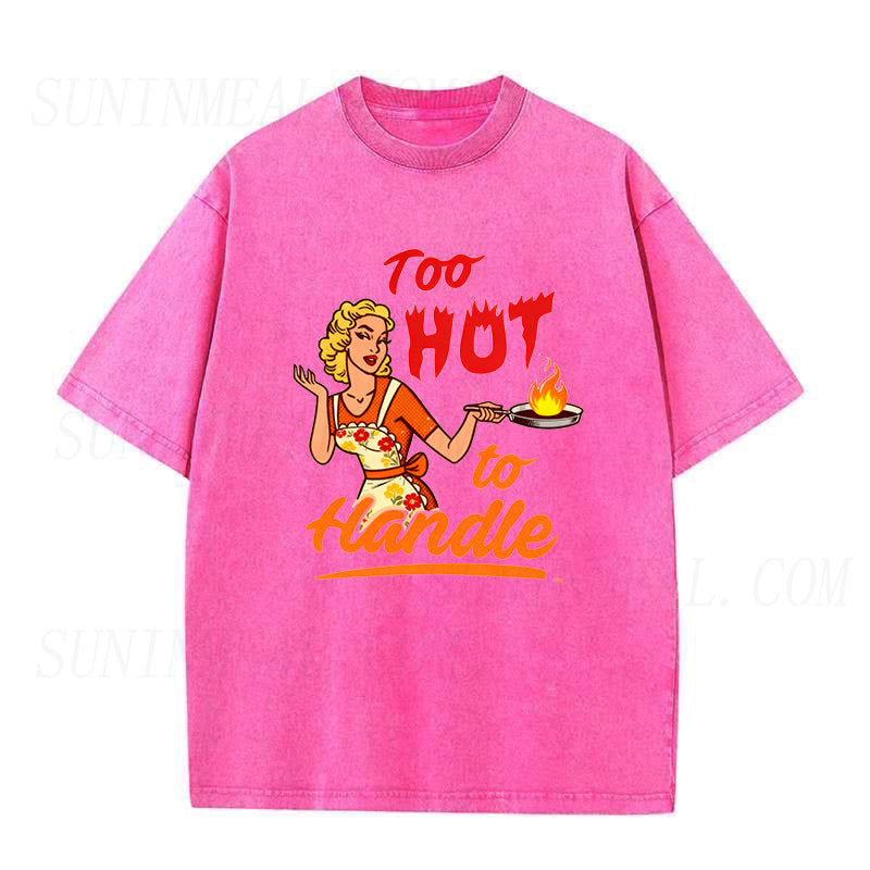 Too Hot To Handle Unisex Tee