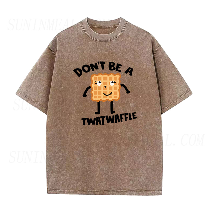 Don't Be a Twatwaffle Unisex Tee