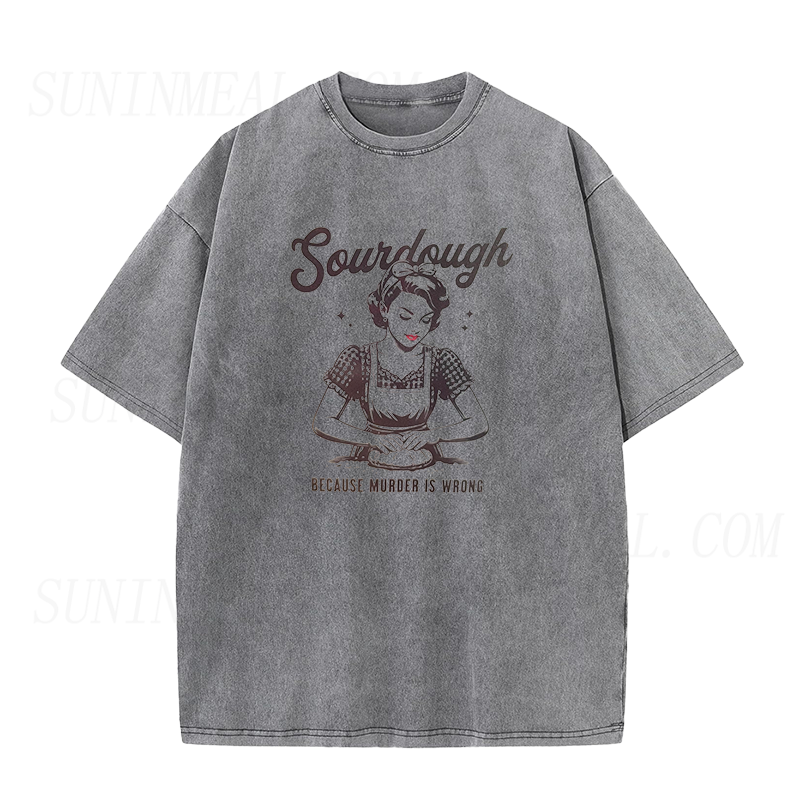 Sourdough Because Murder is Wrong Unisex Tee