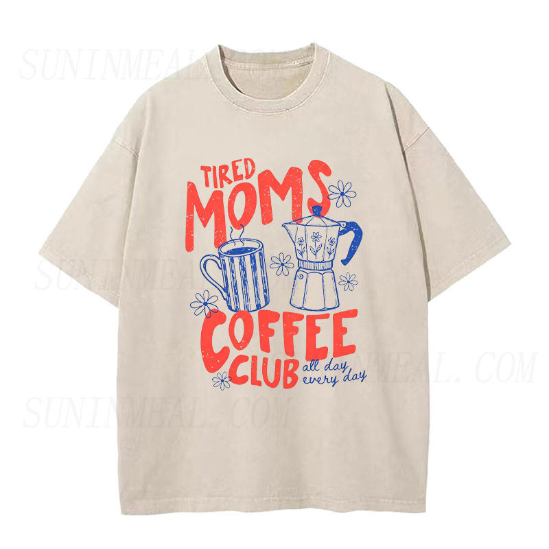 Tired Moms Coffee Club All Day Every Day Unisex Tee